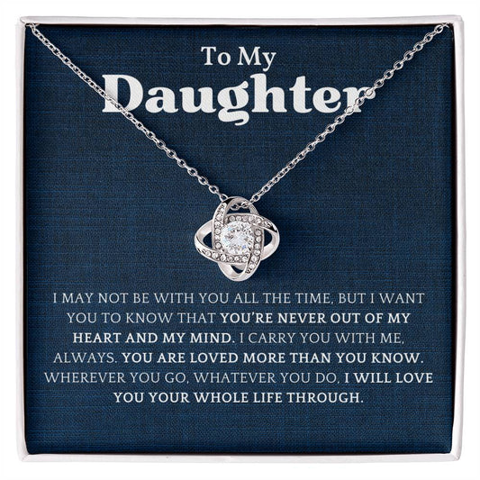 To My Daughter I May Not Be With You All Time Love Knot Necklace Birthday Gift For Daughter Necklace For Her