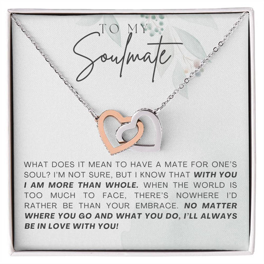 To My Soulmate With You I Am More Than Whole Interlocking Heart Necklace Gift For Her Birthday Anniversary Gift For Wife