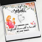 "A Mother Is Someone You Love With All Your Heart" Gift For Mother's Day