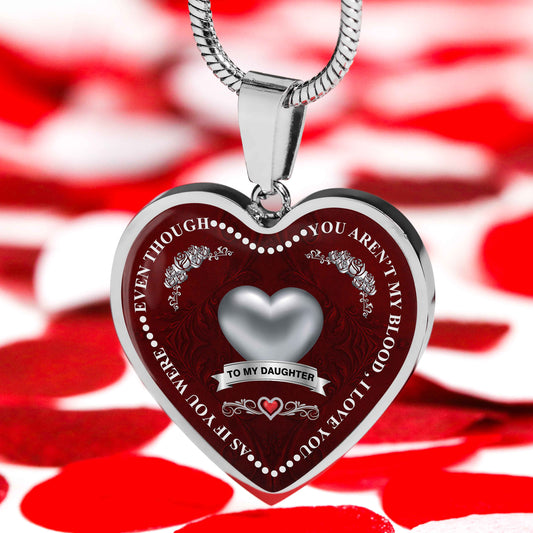 "Even Though You Aren't My Blood I Love You " For My Daughter