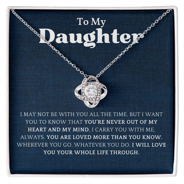 To My Daughter I May Not Be With You All Time  Love Knot Necklace Birthday Gift For Daughter Necklace For Her