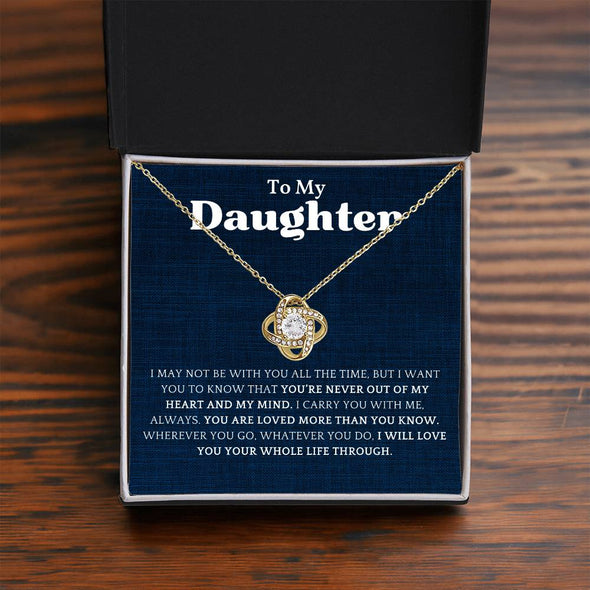 To My Daughter I May Not Be With You All Time  Love Knot Necklace Birthday Gift For Daughter Necklace For Her