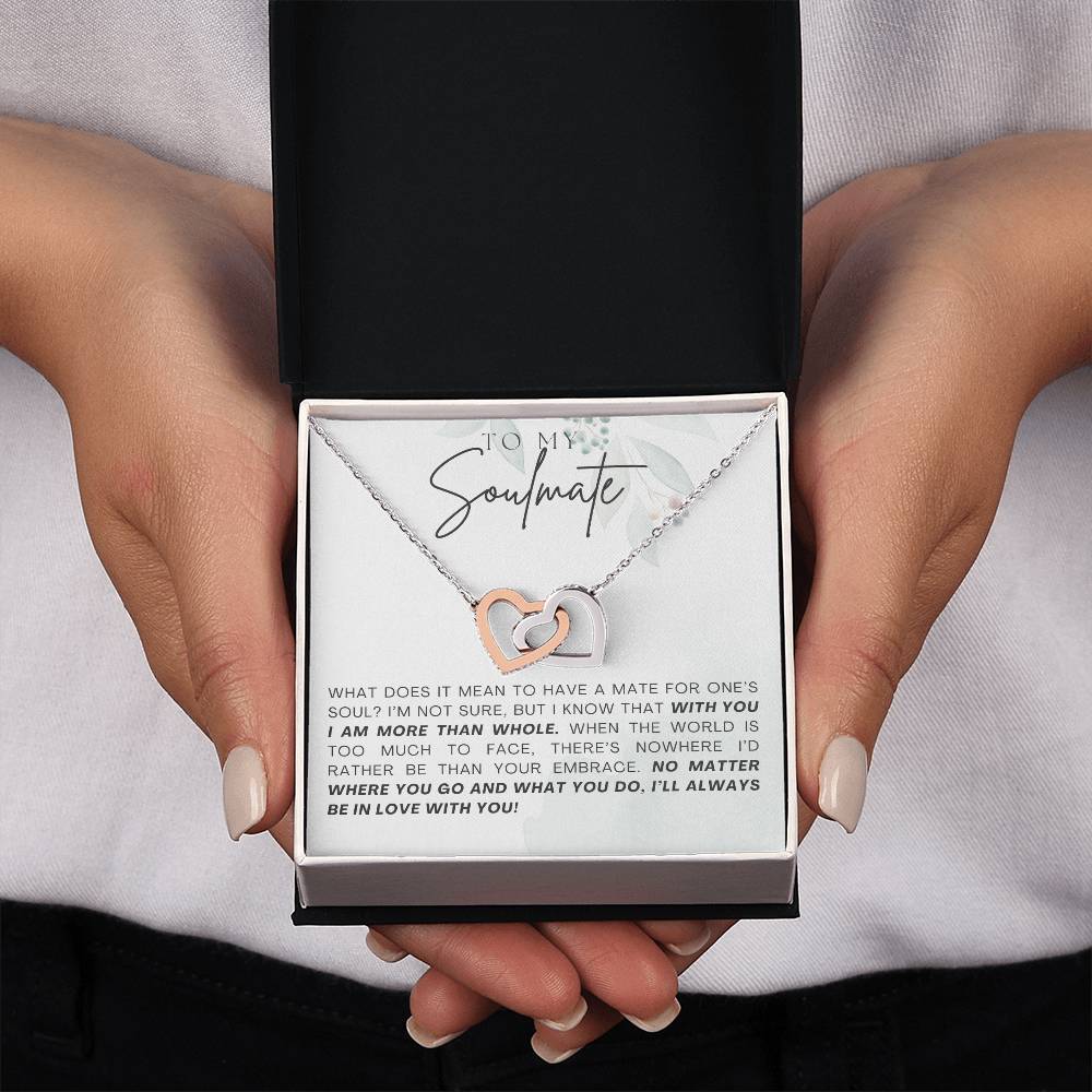 To My Soulmate With You I Am More Than Whole Interlocking Heart Necklace Gift For Her Birthday Anniversary Gift For Wife