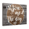 You,Me & The Dog Wall Canvas