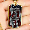 Real Heroes Wear Dog Tag Like My Dad Necklace