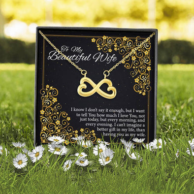 To My Wife I'll love you til the end of time - Infinity Love Necklace With Message Card