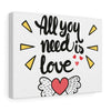 "All You Need Is Love" Wall Canvas