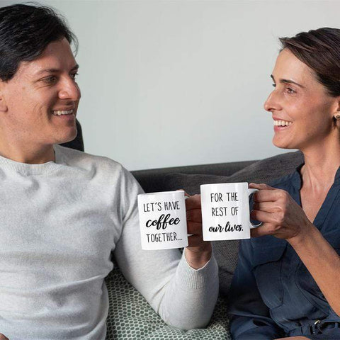 Mugs Let's Have Coffee Together For The Rest Of Our Life Customized Couple Mugs