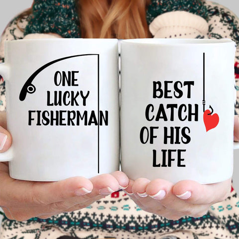 Mugs One Lucky Fisherman, Best Catch Of His Life Coffee Mugs For Couples