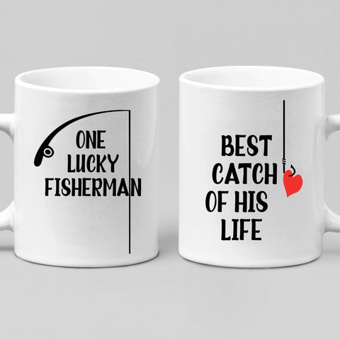 Mugs One Lucky Fisherman, Best Catch Of His Life Coffee Mugs For Couples