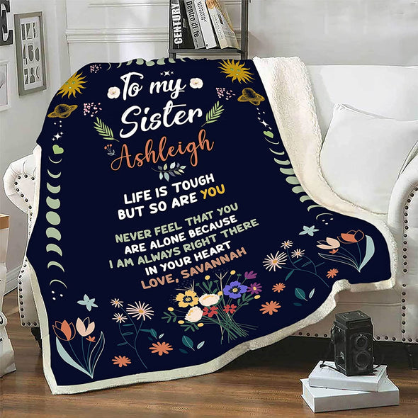 Personalized Blanket To My Sister Never Feel That You're Alone Customized Blanket