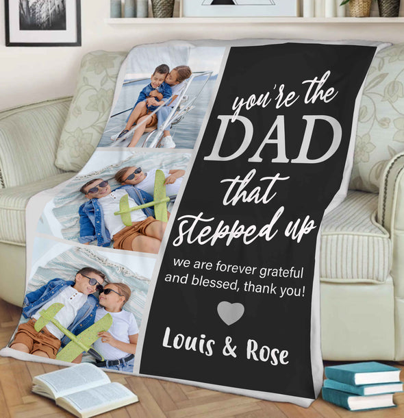 Personalized Blanket You're The Dad That Stepped Up Customized Blanket For Dad