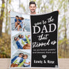 Personalized Blanket You're The Dad That Stepped Up Customized Blanket For Dad