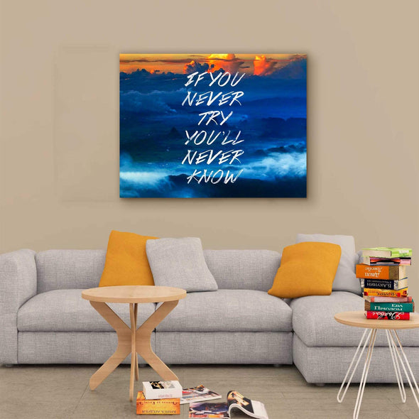 Motivational Wall Art "If You Never Try You'll Never Know"